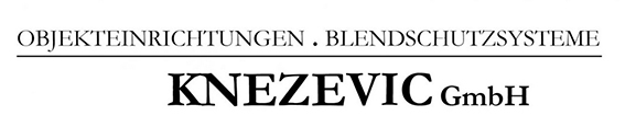 Knezevic GmbH Objekteinrichtungen Blendschutzsysteme